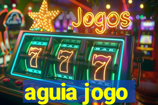 aguia jogo